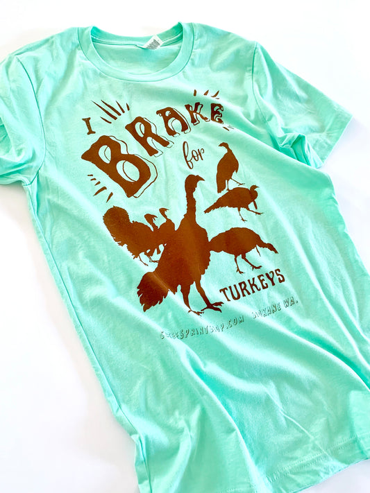"I Brake For Turkeys" Every-body Fit